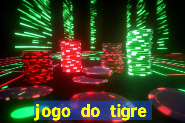 jogo do tigre ganha dinheiro mesmo